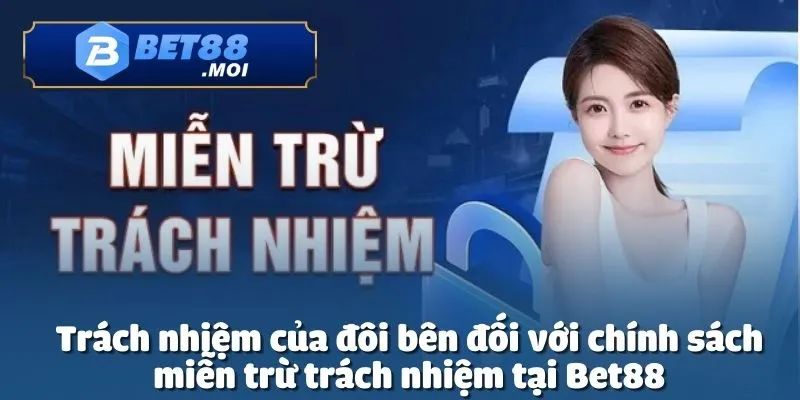 Bet88 và người chơi đều phải tuân thủ chính sách miễn trừ trách nhiệm
