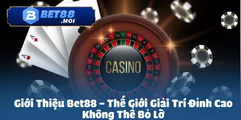 Giới thiệu Bet88 điểm đến lý tưởng cho những ai đam mê cá cược