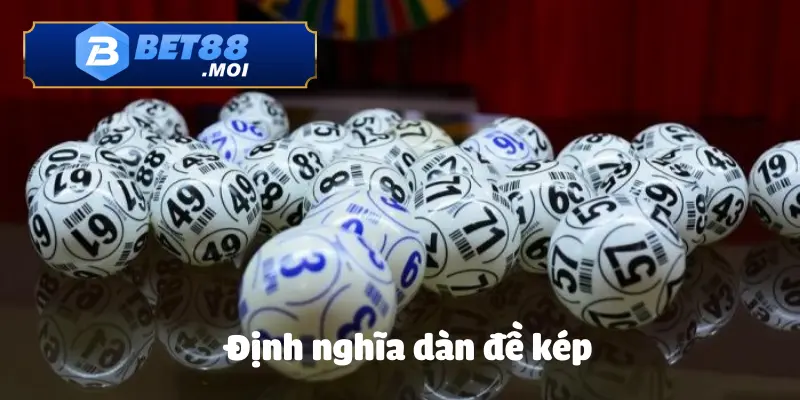 Tìm hiểu dàn đề kép trên BET88 là như thế nào