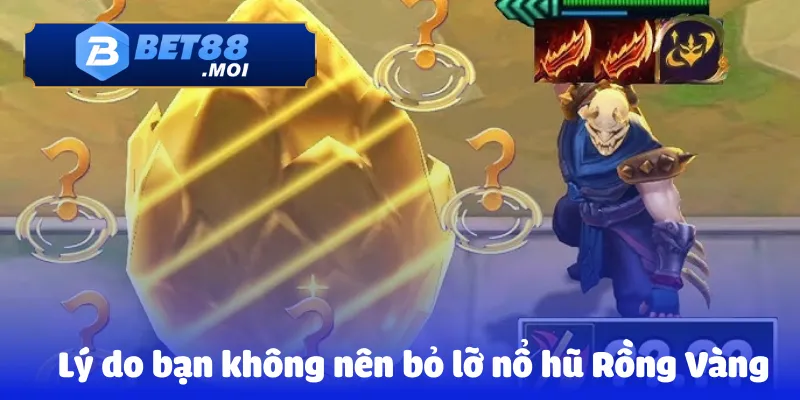 Nổ Hũ Rồng Vàng Bet88 - Chơi Hay Thưởng Cực Lớn 2 Lý do bạn không nên bỏ lỡ nổ hũ Rồng Vàng